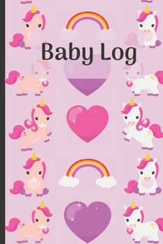Baby Log: Unicorn Baby Log, Track Baby's Feeding, Sleep, And Diaper Changes (Baby Feeding Log)