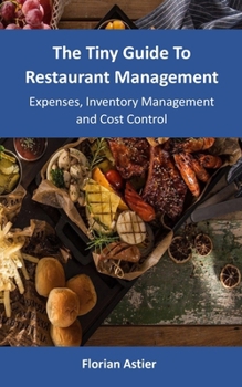 Paperback The Tiny Guide To Restaurant Management: Expenses, Inventory Management and Cost Control Book