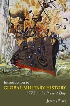 Paperback Introduction to Global Military History: 1775 to the Present Day Book