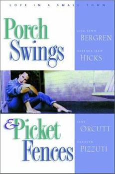 Paperback Porch Swings & Picket Fences: Love in a Small Town Book
