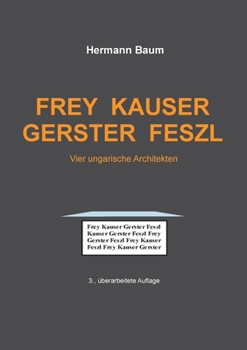 Paperback Frey Kauser Gerster Feszl: Vier ungarische Architekten [German] Book