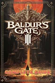 Paperback Baldur's Gate III: Official Comprehensive Guide: Best Video Game Guide For Baldur's Gate III Book