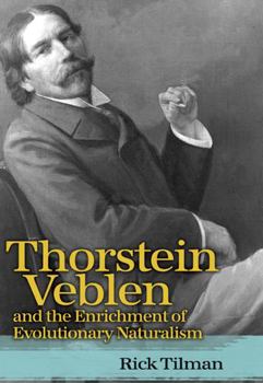 Hardcover Thorstein Veblen and the Enrichment of Evolutionary Naturalism Book