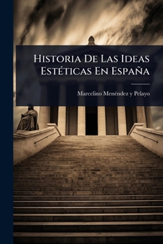 Paperback Historia De Las Ideas EstÃ(c)ticas En España [Spanish] Book