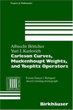 Hardcover Carleson Curves, Muckenhoupt Weights, and Toeplitz Operators Book