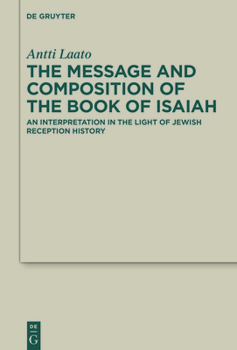 Hardcover Message and Composition of the Book of Isaiah: An Interpretation in the Light of Jewish Reception History Book