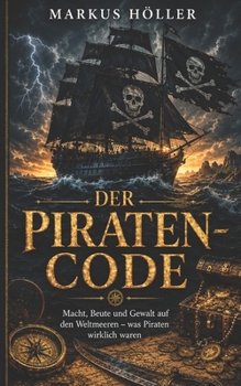 Paperback Der Piraten-Code: Die Wahrheit hinter der schwarzen Flagge. [German] Book