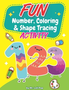 Paperback Fun Number, Coloring & Shape Tracing Activity: For kids ages 3-7 year olds to their writing and coloring skill Book