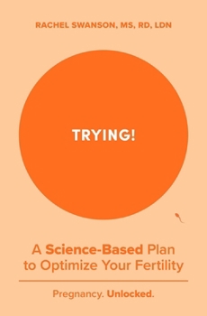 Paperback Trying!: A Science-Backed Plan to Optimize Your Fertility Book
