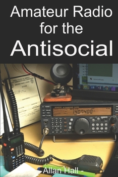Paperback Amateur Radio for the Antisocial: It's not all about the ragchew Book