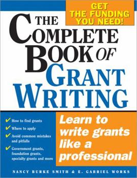 Paperback The Complete Book of Grant Writing: Learn to Write Grants Like a Professional Book