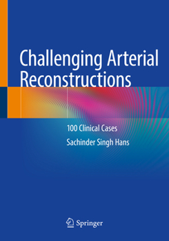 Paperback Challenging Arterial Reconstructions: 100 Clinical Cases Book