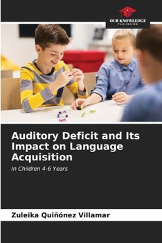 Paperback Auditory Deficit and Its Impact on Language Acquisition Book