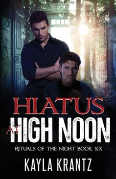 Hiatus at High Noon - Book #6 of the Rituals of the Night