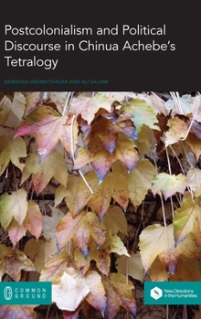 Hardcover Postcolonialism and Political Discourse in Chinua Achebe's Tetralogy Book