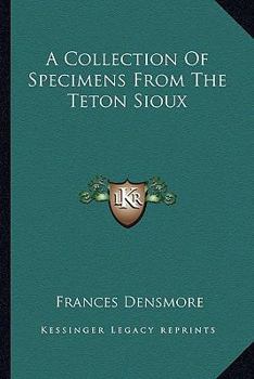 Paperback A Collection Of Specimens From The Teton Sioux Book