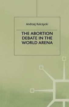 Paperback The Abortion Debate in the World Arena Book