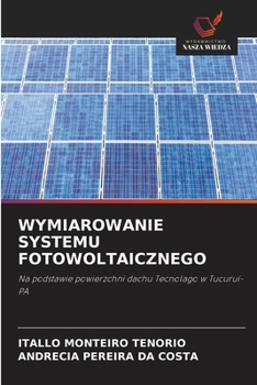 Wymiarowanie Systemu Fotowoltaicznego (Polish Edition)