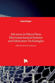 Hardcover Advances in Micro/Nano Electromechanical Systems and Fabrication Technologies Book