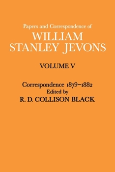 Paperback Papers and Correspondence of William Stanley Jevons: Volume V Correspondence, 1879-1882 Book