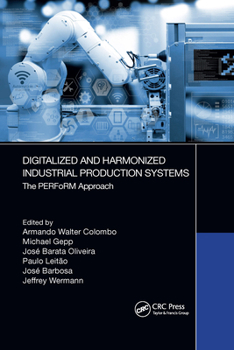 Paperback Digitalized and Harmonized Industrial Production Systems: The Perform Approach Book