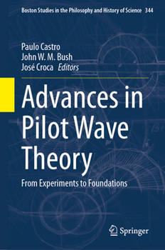 Hardcover Advances in Pilot Wave Theory: From Experiments to Foundations Book