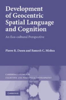Paperback Development of Geocentric Spatial Language and Cognition: An Eco-Cultural Perspective. Pierre R. Dasen, Ramesh C. Mishra Book