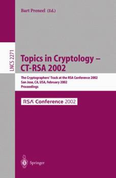 Paperback Topics in Cryptology - Ct-Rsa 2002: The Cryptographer's Track at the Rsa Conference 2002, San Jose, Ca, Usa, February 18-22, 2002, Proceedings Book