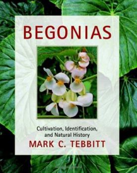 Hardcover Begonias: Cultivation, Identification, And Natural History Book
