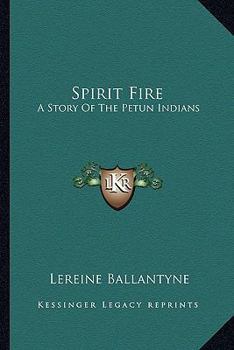 Paperback Spirit Fire: A Story Of The Petun Indians Book