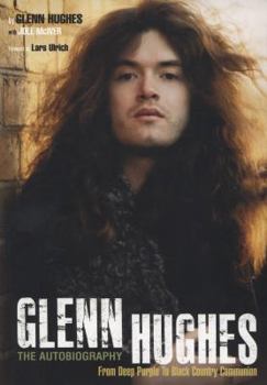 Paperback Glenn Hughes the Autobiography: From Deep Purple to Black Country Communion Book