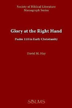 Paperback Glory at the Right Hand: Psalm 110 in Early Christianity Book