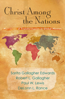 Paperback Christ Among the Nations: Narratives of Transformation in Global Mission Book