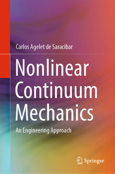 Hardcover Nonlinear Continuum Mechanics: An Engineering Approach Book