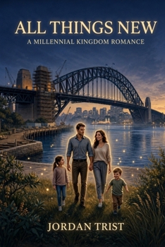 Paperback All Things New: A Millennial Kingdom Romance Book