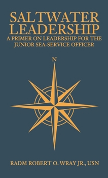 Paperback Saltwater Leadership: A Primer on Leadership for the Junior Sea-Service Officer Book