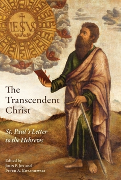 Hardcover The Transcendent Christ: St. Paul's Letter to the Hebrews Book