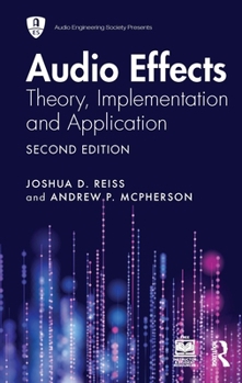 Audio Effects: Theory, Implementation and Application (Audio Engineering Society Presents)
