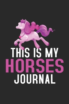 Paperback This Is My Horses Journal: Horses lover gift Journal; Notebook for Writing and Journaling; Diary, Daily Planner, Achieve Goals; Gift idea; 120 pa Book