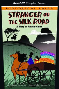 Hardcover The Stranger on the Silk Road: A Story of Ancient China Book