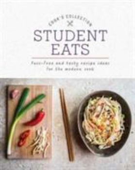 Flexibound Student Eats: Fuss-Free and Tasty Recipe Ideas for the Modern Cook (Cook's Collection) Book
