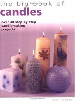 Paperback The Big Book of Candles: Over 40 Step-By-Step Candlemaking Projects Book