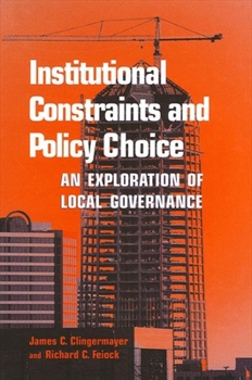 Paperback Institutional Constraints and Policy Choice: An Exploration of Local Governance Book