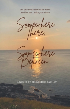 Paperback Somewhere There, Somewhere Between Book