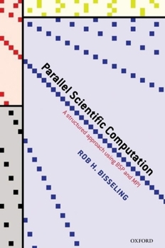 Hardcover Parallel Scientific Computation: A Structured Approach Using BSP and MPI Book