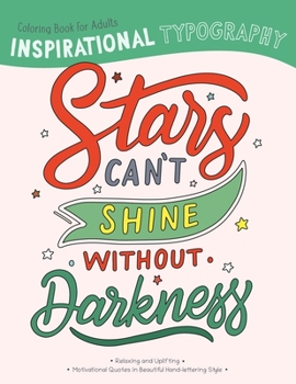 Paperback Inspirational Typography Coloring Book For Adults: Stars can't shine without darkness Book
