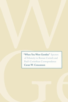 "When You Were Gentiles": Specters of Ethnicity in Roman Corinth and Paul's Corinthian Correspondence - Book  of the Synkrisis