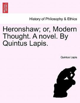 Paperback Heronshaw; Or, Modern Thought. a Novel. by Quintus Lapis. Book