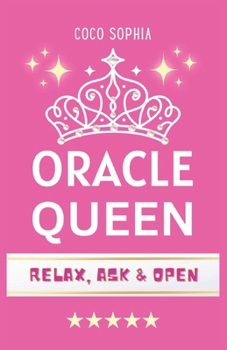 Oracle Queen: Your Ultimate Yes/No Answer Book – Divine Guidance at Your Fingertips!: Ask a Question, Flip a Page, Discover Your Truth
