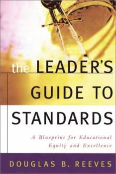 Hardcover The Leader's Guide to Standards: A Blueprint for Educational Equity and Excellence Book